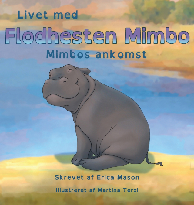 Livet med Flodhesten Mimbo - Mimbos ankomst