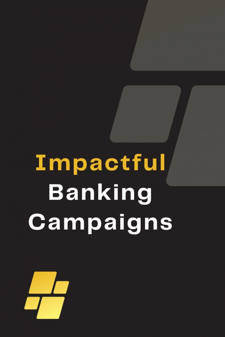 Impactful Banking Campaigns
