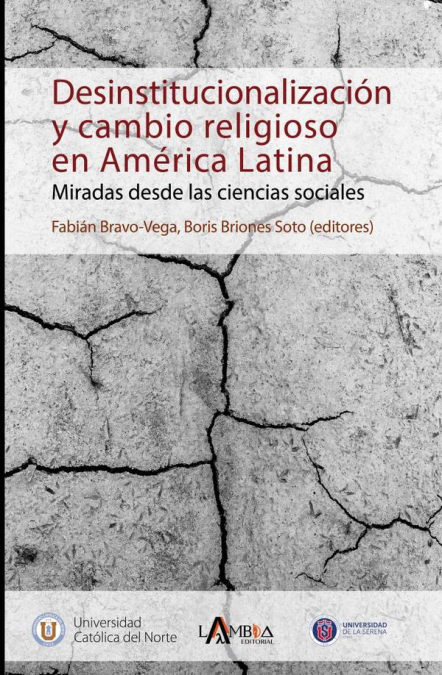 Desinstitucionalización y cambio religioso en América Latina. Miradas desde las ciencias sociales