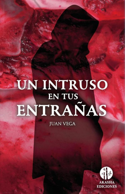 Un intruso en tus entrañas