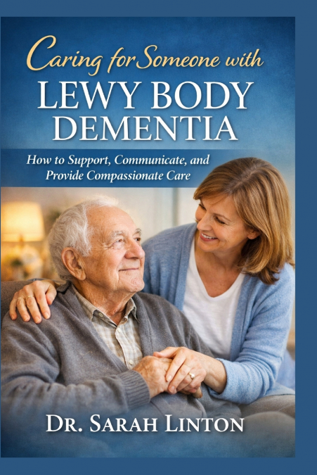 Caring for Someone with Lewy Body Dementia