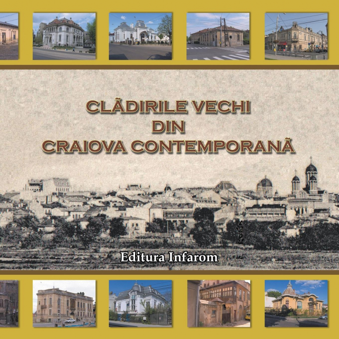 Cladirile vechi din Craiova contemporana