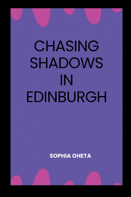 Chasing Shadows in Edinburgh