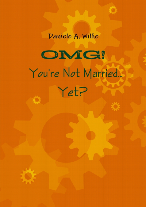 OMG! You’re Not Married... Yet?