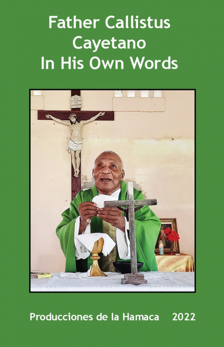Father Calllistus Cayetano In His Own Words
