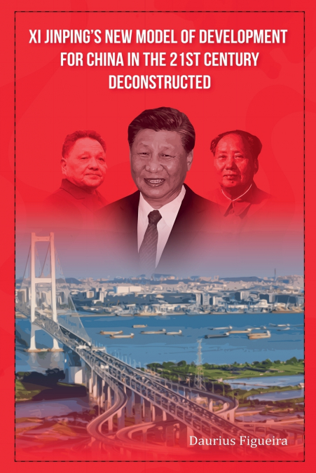 Xi Jinping’s New Model of Development for China in the 21st Century Deconstructed