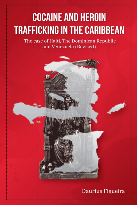 Cocaine And Heroin Trafficking In The Caribbean Volume 2