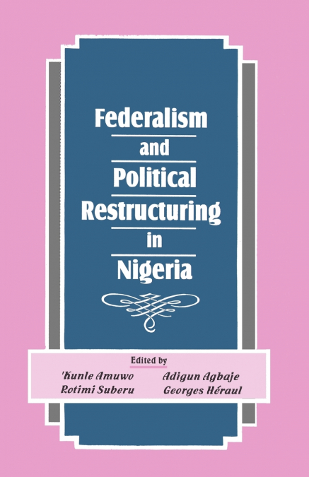 Federalism and Political Restructuring in Nigeria