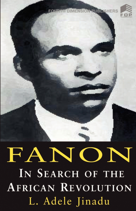 Fanon; In Search of African Revolution
