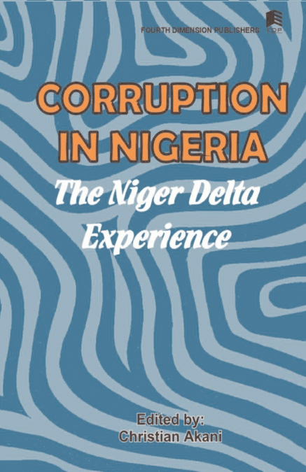 Corruption in Nigeria. The Niger Delta Experience