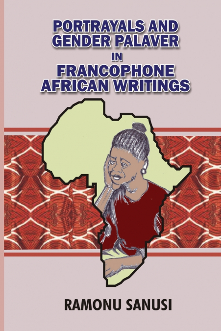 Portrayals and Gender Palaver in Francophone African Writings