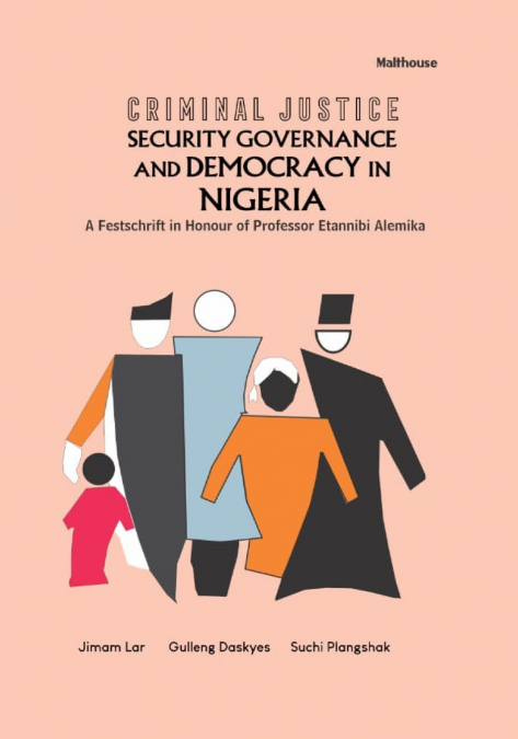 Criminal Justice Security Governance and Democracy in Nigeria