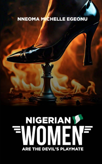 NIGERIAN WOMEN ARE THE DEVIL’S PLAYMATE