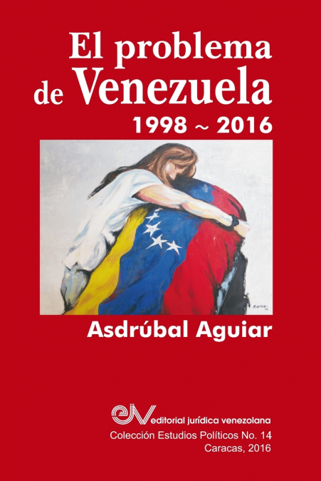 EL PROBLEMA DE VENEZUELA 1998-2016