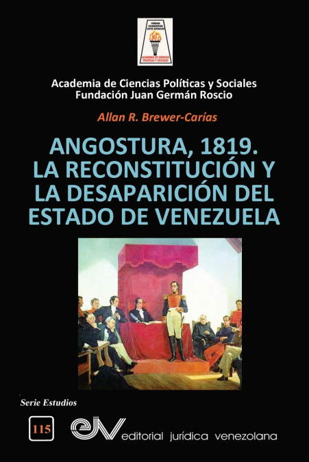 ANGOSTURA 1819. LA RECONSTITUCIÓN Y LA DESAPARICIÓN DEL ESTADO DE VENEZUELA