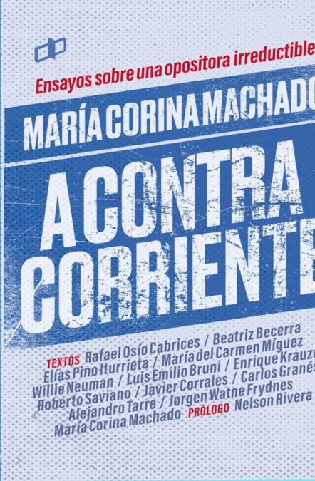 María Corina Machado a contracorriente
