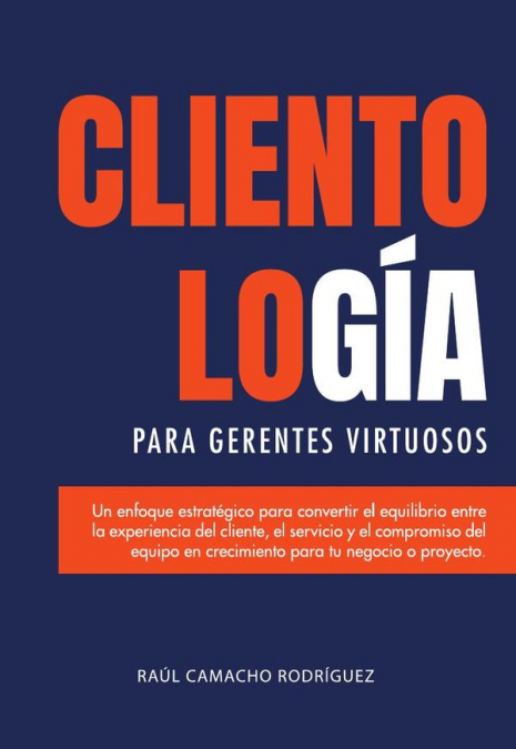 Clientología para gerentes virtuosos