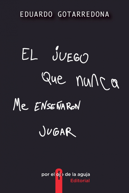 El juego que nunca me enseñaron jugar
