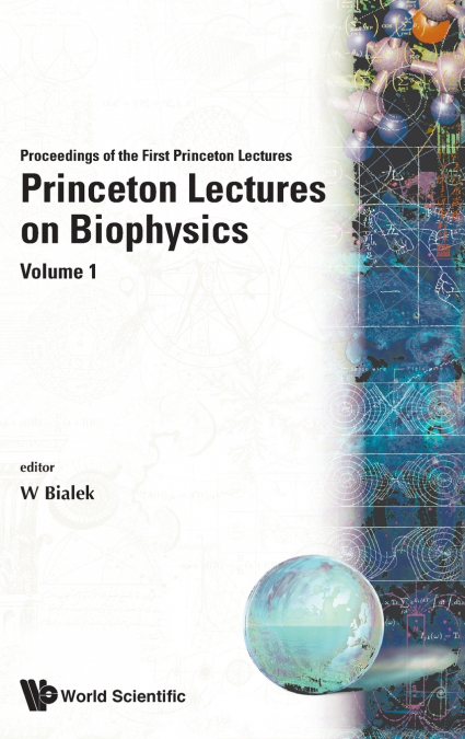 PRINCETON LECTURES ON BIOPHYSICS
