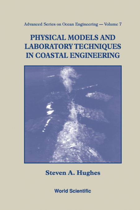 PHYSICAL MODELS AND LABORATORY TECHNIQUES IN COASTAL ENGINEERING