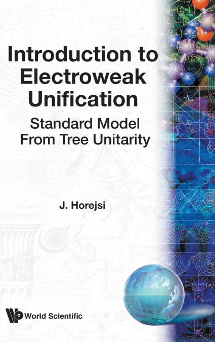 Introduction to Electroweak Unification - Standard Model From Tree Unitarity