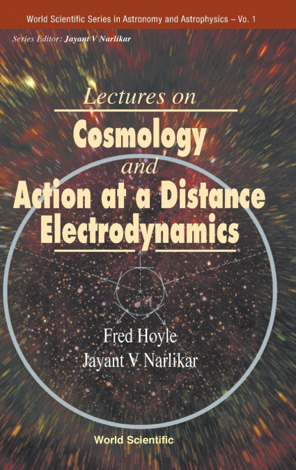 Lectures on Cosmology and Action at a Distance Electrodynamics