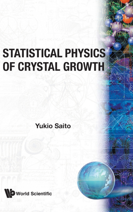 STATISTICAL PHYSICS OF CRYSTAL GROWTH