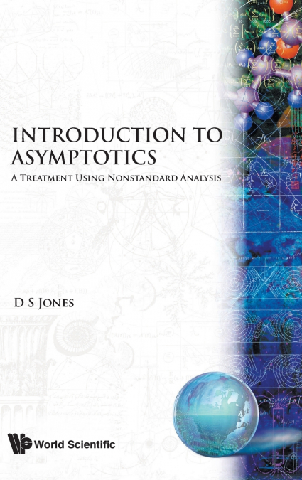 INTRODUCTION TO ASYMPTOTICS - A TREATMENT USING NONSTANDARD ANALYSIS