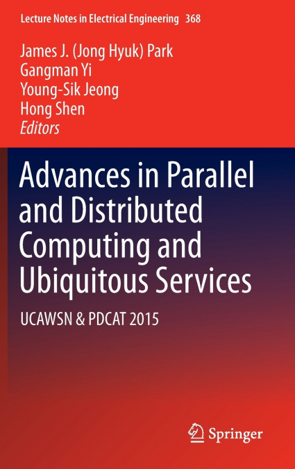 Advances in Parallel and Distributed Computing and Ubiquitous Services