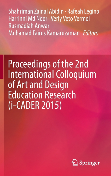 Proceedings of the 2nd International Colloquium of Art and Design Education Research (i-CADER 2015)