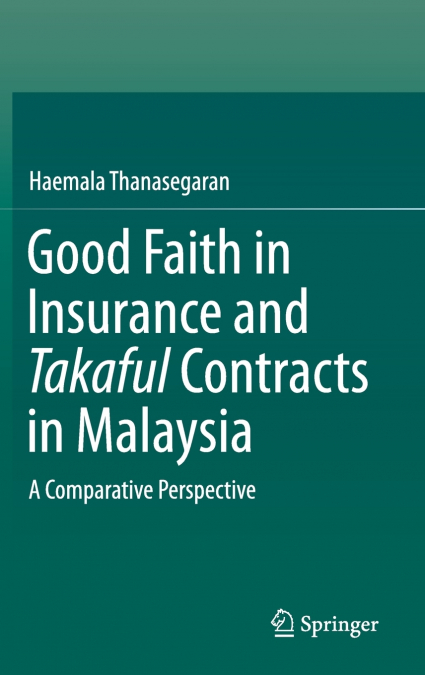 Good Faith in Insurance and Takaful Contracts in Malaysia