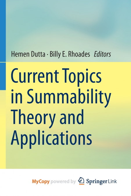 Current Topics in Summability Theory and Applications