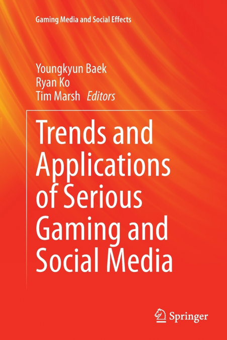 Trends and Applications of Serious Gaming and Social Media