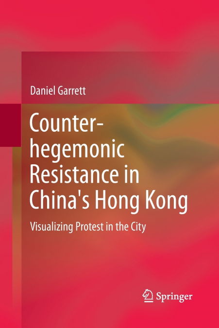 Counter-hegemonic Resistance in China’s Hong Kong