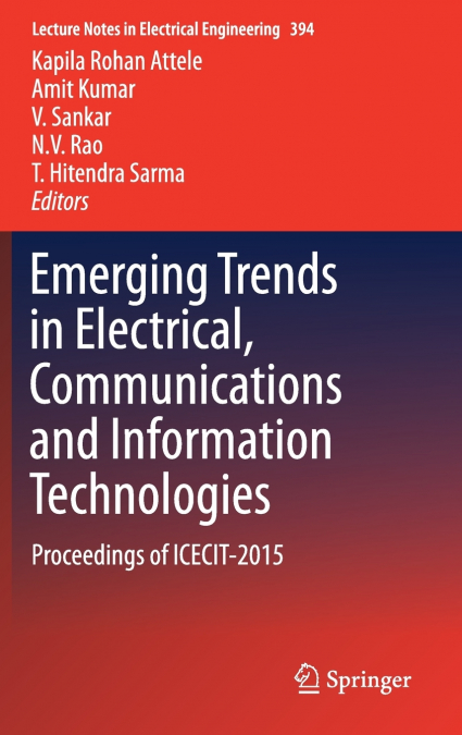 Emerging Trends in Electrical, Communications and Information Technologies