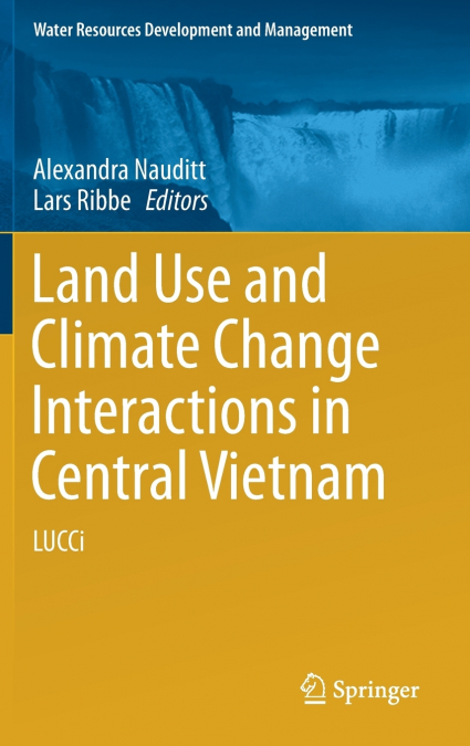 Land Use and Climate Change Interactions in Central Vietnam