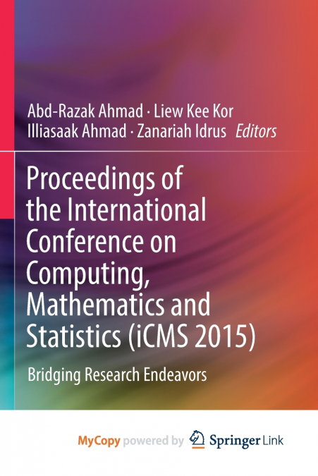 Proceedings of the International Conference on Computing, Mathematics and Statistics (iCMS 2015)