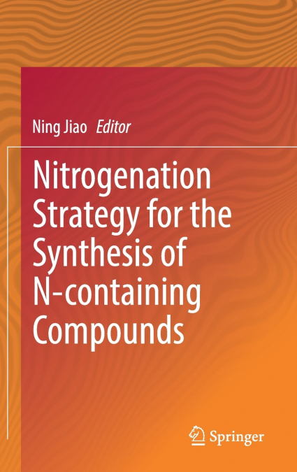 Nitrogenation Strategy for the Synthesis of N-containing Compounds