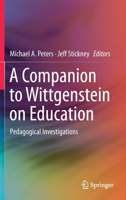 A Companion to Wittgenstein on Education