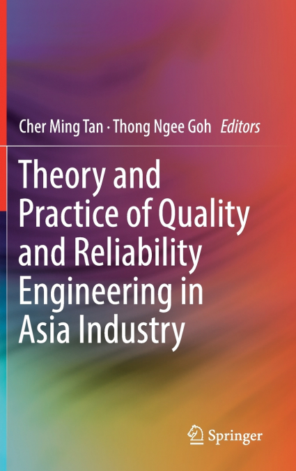 Theory and Practice of Quality and Reliability Engineering in Asia Industry