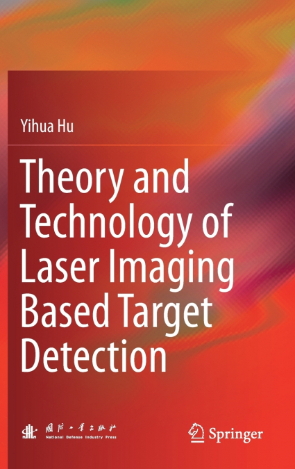 Theory and Technology of Laser Imaging Based Target Detection