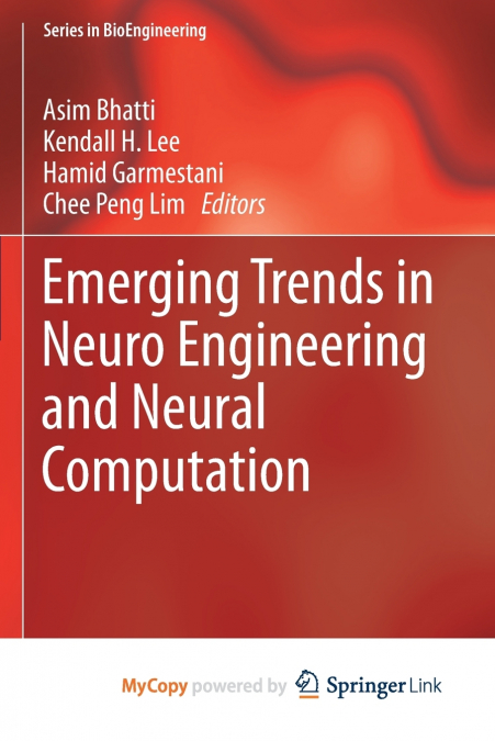 Emerging Trends in Neuro Engineering and Neural Computation