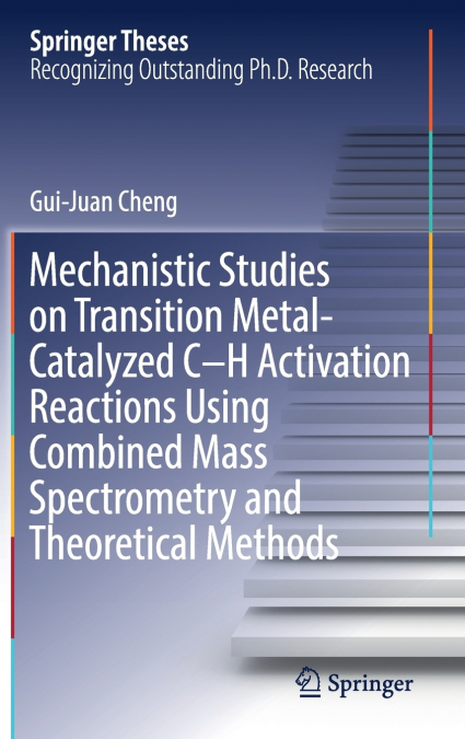 Mechanistic Studies on Transition Metal-Catalyzed C-H Activation Reactions Using Combined Mass Spectrometry and Theoretical Methods