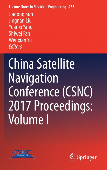 China Satellite Navigation Conference (CSNC) 2017 Proceedings