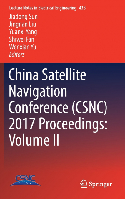 China Satellite Navigation Conference (CSNC) 2017 Proceedings