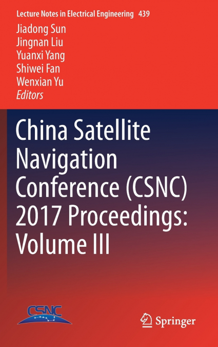 China Satellite Navigation Conference (CSNC) 2017 Proceedings