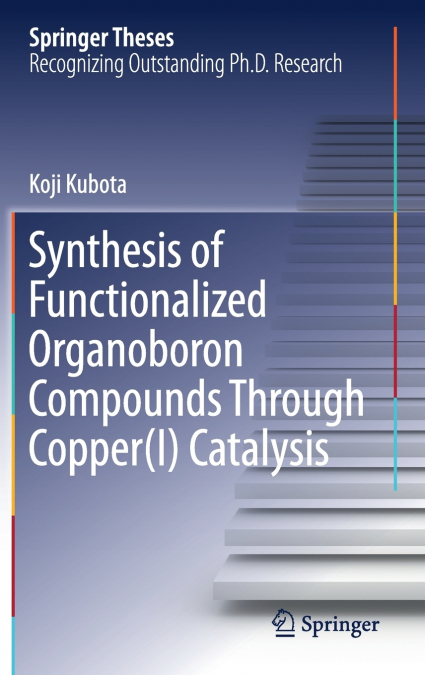 Synthesis of Functionalized Organoboron Compounds Through Copper(I) Catalysis