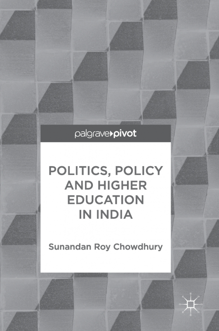Politics, Policy and Higher Education in India