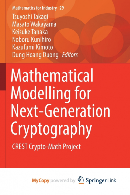 Mathematical Modelling for Next-Generation Cryptography