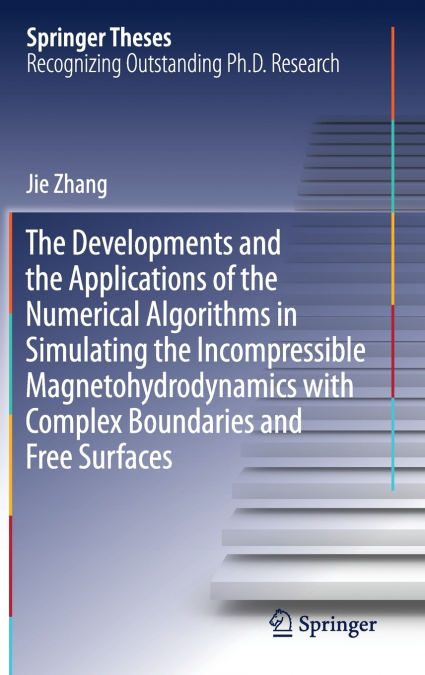 The Developments and the Applications of the Numerical Algorithms in Simulating the Incompressible Magnetohydrodynamics with Complex Boundaries and Free Surfaces